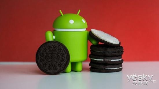 �ȸ�����Android 8.0ϵͳ����:������Oreo